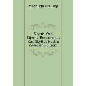    Karl Skyttes Hustru (Swedish Edition) Mathilda Malling Books