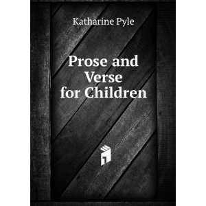  Prose and Verse for Children Katharine Pyle Books