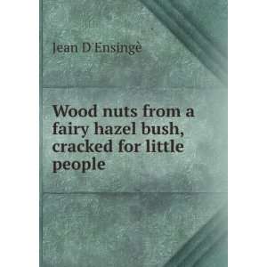   fairy hazel bush, cracked for little people Jean DEnsingÃ¨ Books