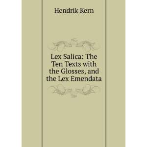   Ten Texts with the Glosses, and the Lex Emendata Hendrik Kern Books