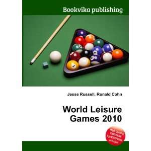  World Leisure Games 2010 Ronald Cohn Jesse Russell Books