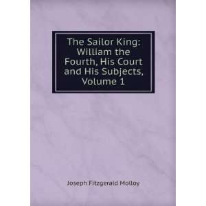  The Sailor King William the Fourth, His Court and His 