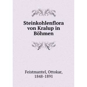   von Kralup in BÃ¶hmen Ottokar, 1848 1891 Feistmantel Books