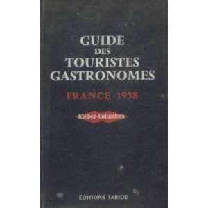 Guide touristique des gastronomes France 1958 Kleber 