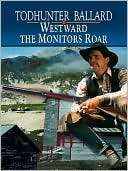 Westward the Monitors Roar Todhunter Ballard