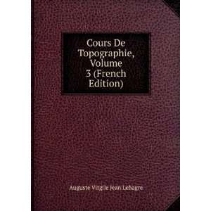  Cours De Topographie, Volume 3 (French Edition) Auguste 