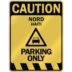     CAUTION NORD PARKING ONLY  PARKING SIGN HAITI