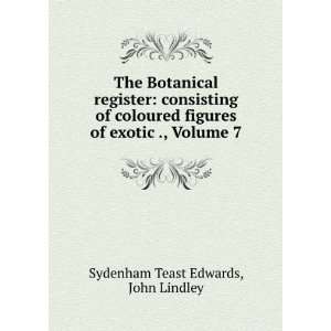   of exotic ., Volume 7 John Lindley Sydenham Teast Edwards Books