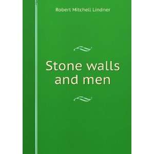  Stone walls and men Robert Mitchell Lindner Books