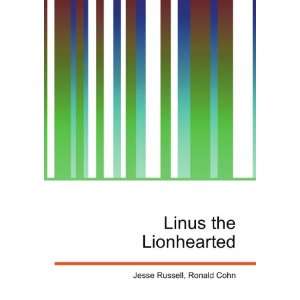 Linus the Lionhearted Ronald Cohn Jesse Russell Books