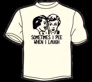 SOMETIMES I PEE WHEN I LAUGH T Shirt MENS funny vintage  