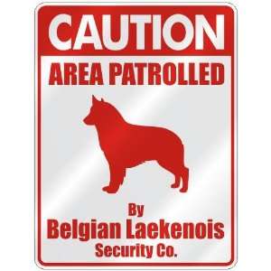  CAUTION  AREA PATROLLED BY BELGIAN LAEKENOIS SECURITY CO 