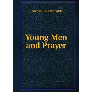  Young Men and Prayer Thomas Cole Richards Books