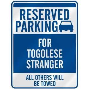   RESERVED PARKING FOR TOGOLESE STRANGER  PARKING SIGN 