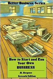 How to Start and Run Your Own Business, (1853332887), M.C. Mogano 