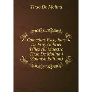   El Maestro Tirso De Molina ) (Spanish Edition) Tirso De Molina Books