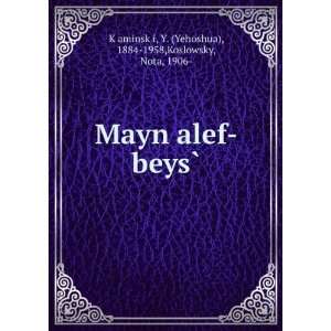  Mayn alef beysÌ? Y. (Yehoshua), 1884 1958,Koslowsky 