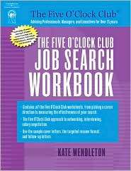 The Five OClock Club Job Search Workbook, (1418040509), Kate 