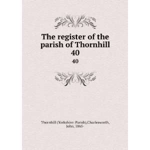   the parish of Thornhill. John, Thornhill England Charlesworth Books
