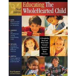  Educating the Whole Hearted Child (Clay Clarkson 