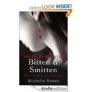 Bitten & Smitten An Immortality Bites Novel Michelle Rowen  