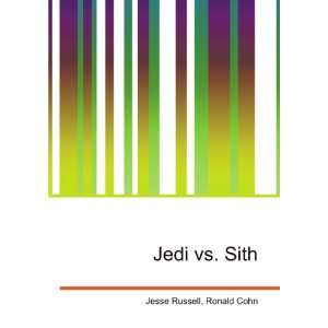  Jedi vs. Sith Ronald Cohn Jesse Russell Books