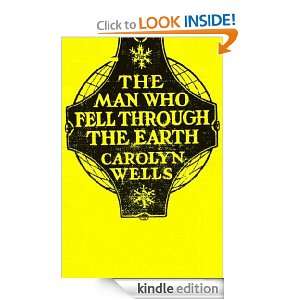 The Man Who Fell Through the Earth Carolyn Wells  Kindle 