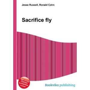  Sacrifice fly Ronald Cohn Jesse Russell Books