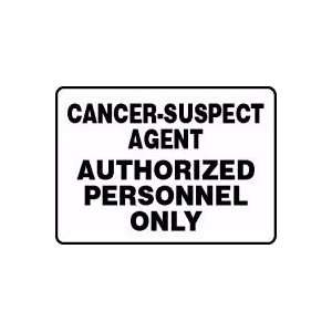 CANCER SUSPECT AGENT AUTHORIZED PERSONNEL ONLY 10 x 14 Dura Aluma 