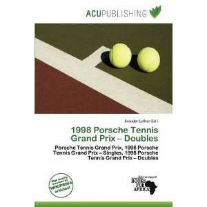  1998 Porsche Tennis Grand Prix   Doubles (9786139506231 