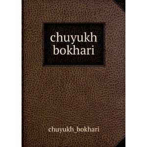  chuyukh bokhari chuyukh_bokhari Books