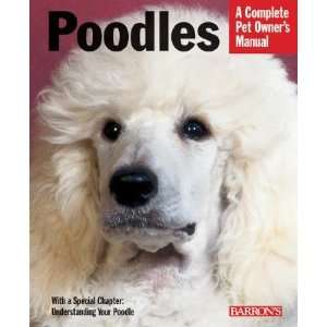  about Purchase, Care, Nutrition, Behavior, and Training   [POODLES 