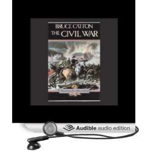  The Civil War (Audible Audio Edition) Bruce Catton 