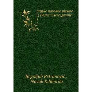  Srpske narodne pjesme iz Bosne i Hercegovine. 1 Novak 