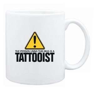 New  The Person Using This Mug Is A Tattooist  Mug Occupations 