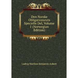   , Volume 1 (Norwegian Edition) Ludvig Mariboe Benjamin Aubert Books