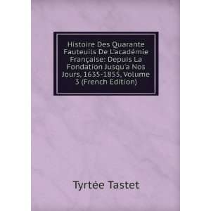   Jours, 1635 1855, Volume 3 (French Edition) TyrtÃ©e Tastet Books