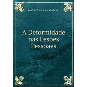   nas LesÃµes Pessoaes JosÃ© de AlcÃ¢ntara Machado Books