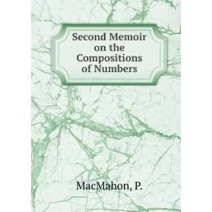  Second Memoir on the Compositions of Numbers P. MacMahon Books