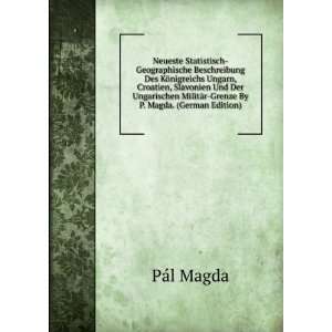   MilitÃ¤r Grenze By P. Magda. (German Edition) PÃ¡l Magda Books