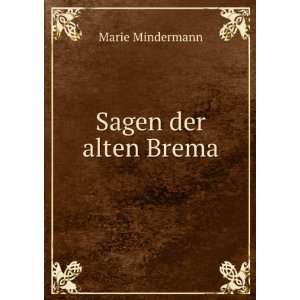  Sagen der alten Brema Marie Mindermann Books