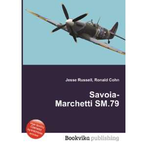  Savoia Marchetti SM.79 Ronald Cohn Jesse Russell Books