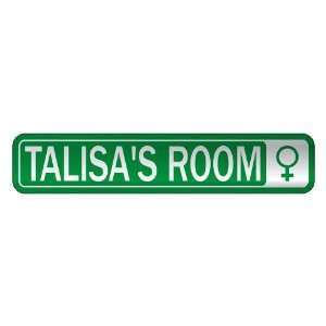   TALISA S ROOM  STREET SIGN NAME
