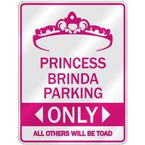   PRINCESS BRINDA PARKING ONLY  PARKING SIGN