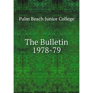  The Bulletin. 1978 79 Palm Beach Junior College Books