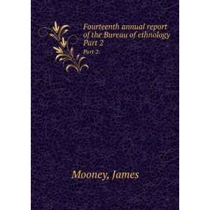   of the Bureau of ethnology. Part 2. James Mooney  Books