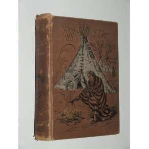    Wanneta, The Sioux . First Edition Warren K Moorehead Books