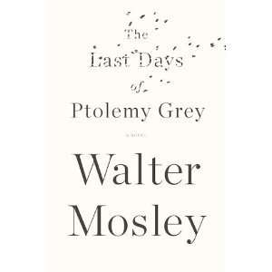   Days of Ptolemy Grey [Hardcover](2010) W., (Author) Mosley Books
