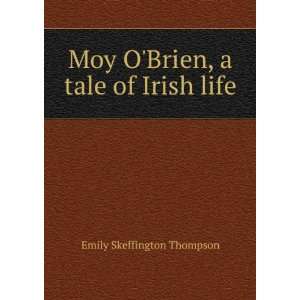   Moy OBrien, a tale of Irish life Emily Skeffington Thompson Books