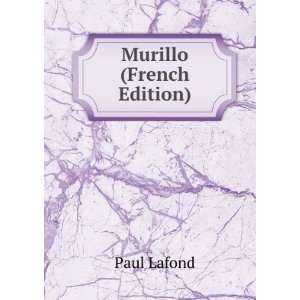  Murillo (French Edition) Paul Lafond Books